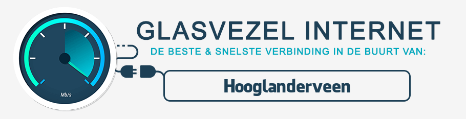 glasvezel internet Hooglanderveen